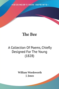 The Bee: A Collection Of Poems, Chiefly Designed For The Young