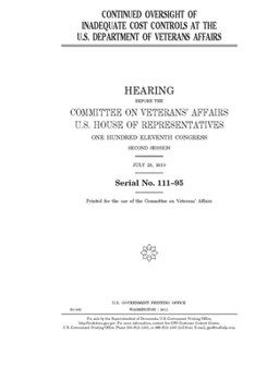 Paperback Continued oversight of inadequate cost controls at the U.S. Department of Veterans Affairs Book
