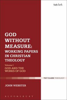 Hardcover God Without Measure: Working Papers in Christian Theology: Volume 1: God and the Works of God Book