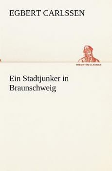 Paperback Ein Stadtjunker in Braunschweig [German] Book