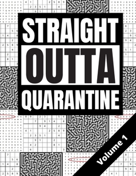 Paperback Straight Outta Quarantine: Adult Activity Book with Wordsearch Sudoku and Mazes Volume 1 Book