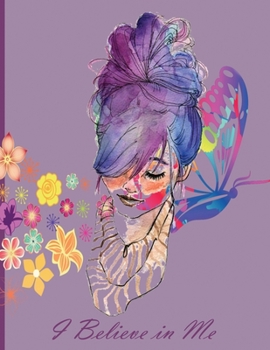 Paperback I Believe in Me: Notebook (illustrated Transparent Backgrounds + Wide Ruled Composition Notebook) (8.5 x 11 Large Print) Gift for Women Book