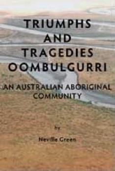 Paperback Triumphs and Tragedies: Oombulgurri: An Australian Aboriginal Community Book