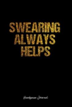 Handyman Journal: Dot Grid Journal -Swearing Always Helps - Black Lined Diary, Planner, Gratitude, Writing, Travel, Goal, Bullet Notebook - 6x9 120 page