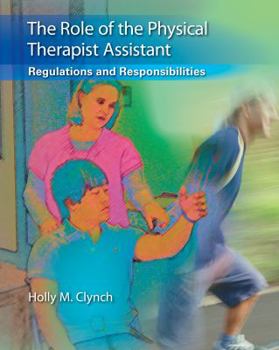 Paperback The Role of the Physical Therapist Assistant: Regulations and Responsibilities Book