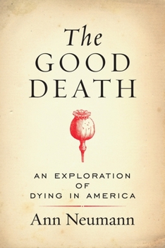 Hardcover The Good Death: An Exploration of Dying in America Book