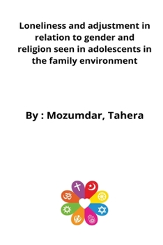 Paperback Loneliness and adjustment in relation to gender and religion seen in adolescents in the family environment Book