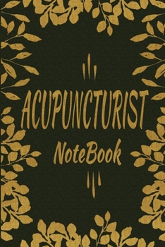 Paperback Acupuncturist Notebook: Blank Lined Notebook For Acupuncturist - Journal Or Diary To Write In - Perfect Thanksgiving Birthday Appreciation Tha Book