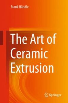 Paperback The Art of Ceramic Extrusion Book