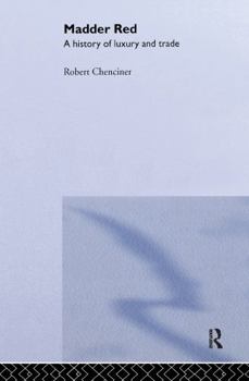 Hardcover Madder Red: A History of Luxury and Trade (Caucasus World) Book