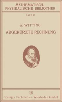 Paperback Abgekürzte Rechnung: Nebst Einer Einführung in Die Rechnung Mit Logarithmen [German] Book