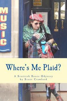 Paperback Where's Me Plaid?: A Scottish Roots Odyssey Book