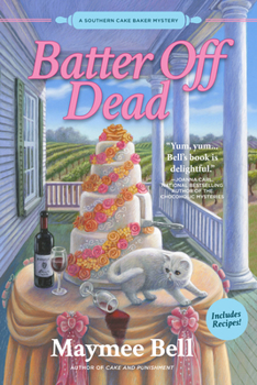 Hardcover Batter Off Dead: A Southern Cake Baker Mystery Book