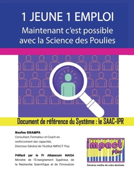 Paperback 1 Jeune 1 Emploi: Maintenant c'est possible avec la Science des Poulies au secours de l'Emploi [French] Book