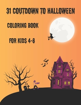 31 countdown to halloween: Coloring Book For kids 4-8 | Collection of Halloween Themed Designs