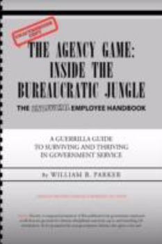 Paperback The Agency Game: Inside the Bureaucratic Jungle Book