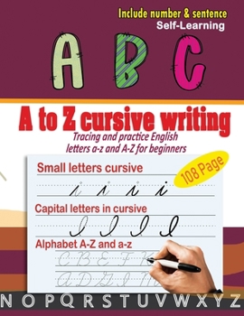 Paperback A to Z cursive writing: cursive handwriting workbook - Tracing and practice English letters a-z and A-Z for beginners Book