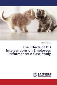 Paperback The Effects of Od Interventions on Employees Performance: A Case Study Book