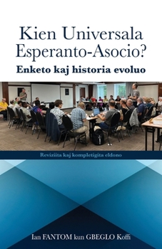 Paperback Kien Universala Esperanto-Asocio: Enketo kaj historia evoluo [Esperanto] Book