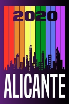 2020 Alicante: Your city name on the calendar 2020 cover. The Love For My City Great Gift For Everyone Who Likes This Place. Notebook and Planner 2020