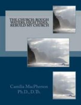 Paperback The Church: Rough Waters, High Tides, Rebuild My Church Book