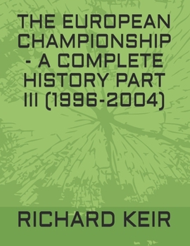 Paperback The European Championship - A Complete History Part III (1996-2004) Book