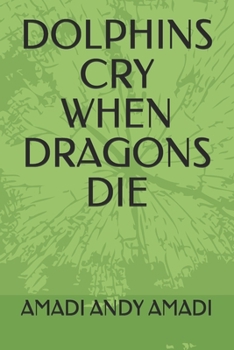 Paperback Dolphins Cry When Dragons Die Book