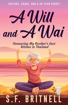 A Will and A Wai: Honouring My Brother's Last Wishes in Thailand