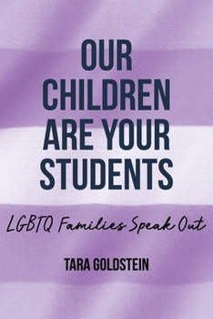 Hardcover Our Children Are Your Students: LGBTQ Families Speak Out Book