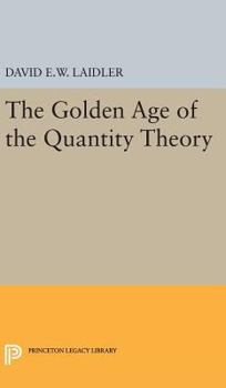 Hardcover The Golden Age of the Quantity Theory Book