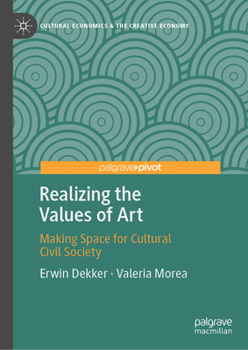 Hardcover Realizing the Values of Art: Making Space for Cultural Civil Society Book