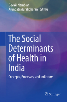 Hardcover The Social Determinants of Health in India: Concepts, Processes, and Indicators Book