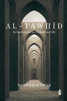 Paperback Al-Tawḥīd: Its Implications for Thought and Life Book