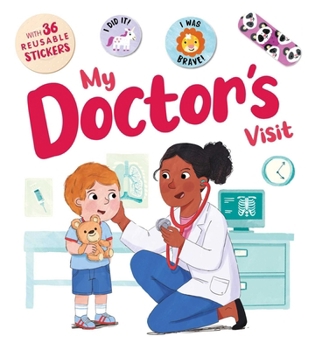 Board book My Doctor's Visit: An Interactive Storybook with 36 Reusable Bravery Stickers Book