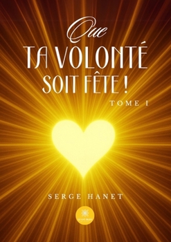 Paperback Que Ta volonté soit Fête !: Tome I [French] Book
