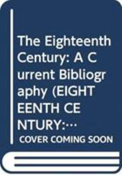 The Eighteenth Century: A Current Bibliography (EIGHTEENTH CENTURY: A CURRENT BIBLIOGRAPHY NEW SERIES)