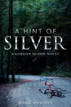 Paperback A Hint Of Silver: A Gordan Hudde Novel Book
