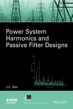 Hardcover Power System Harmonics and Passive Filter Designs Book
