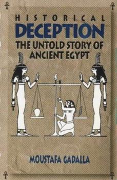 Paperback Historical Deception: The Untold Story of Ancient Eygpt Book