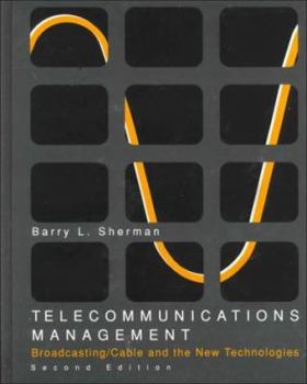 Hardcover Telecommunications Management: Broadcasting Cable and the New Technologies Book