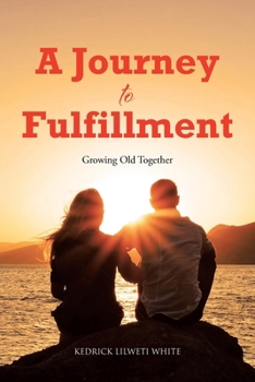 Paperback A Journey to Fulfillment: Growing Old Together Book