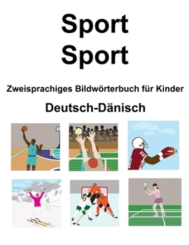 Paperback Deutsch-Dänisch Sport / Sport Zweisprachiges Bildwörterbuch für Kinder [German] Book