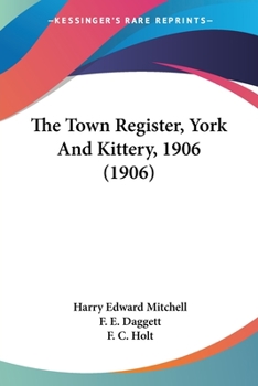 Paperback The Town Register, York And Kittery, 1906 (1906) Book