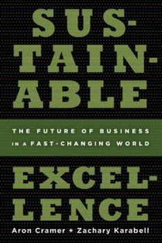 Hardcover Sustainable Excellence: The Future of Business in a Fast-Changing World Book