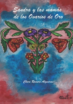 Paperback Sandra Y Las Mamás de Los Ovarios de Oro [Spanish] [Large Print] Book