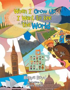 Paperback When I Grow Up, I Want to See the World Book