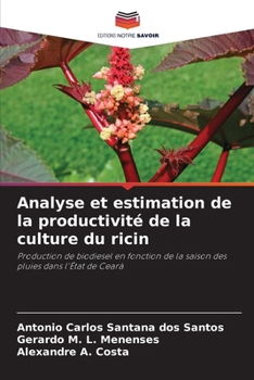 Analyse et estimation de la productivité de la culture du ricin (French Edition)