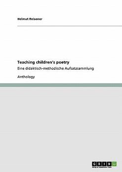 Paperback Teaching Children's Poetry: Eine didaktisch-methodische Aufsatzsammlung Book