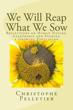 Paperback We Will Reap What We Sow: Reflections on Human Nature, Leadership and Feeding a Growing Population Book
