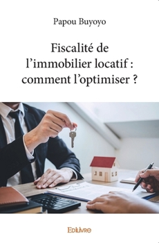Paperback Fiscalité de l'immobilier locatif: comment l'optimiser ? [French] Book